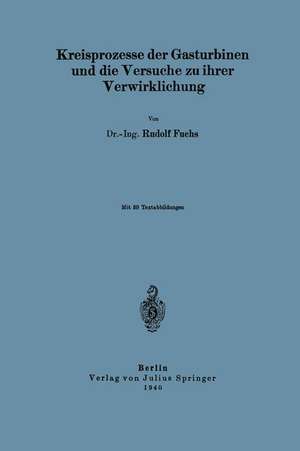 Kreisprozesse der Gasturbinen und die Versuche zu ihrer Verwirklichung de NA Fuchs