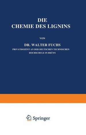 Die Chemie des Lignins de Walter Fuchs