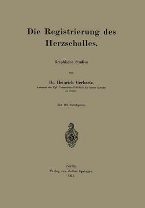 Die Registrierung des Herzschalles: Graphische Studien de Heinrich Gerhartz