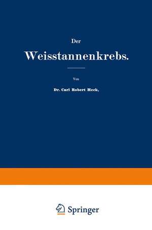 Der Weisstannenkrebs de Carl Robert Heck