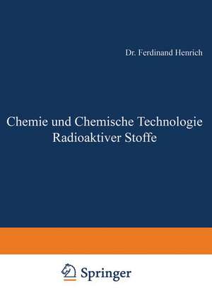 Chemie und Chemische Technologie Radioaktiver Stoffe de Ferdinant Henrich