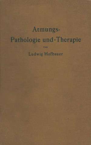 Atmungs-Pathologie und -Therapie de Ludwig Hofbauer