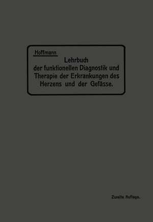 Lehrbuch der funktionellen Diagnostik und Therapie der Erkrankungen des Herzens und der Gefässe de NA Hoffmann