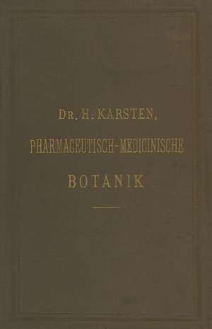 Illustrirtes Repetitorium der pharmaceutisch-medicinischen Botanik und Pharmacognosie de H. Karsten