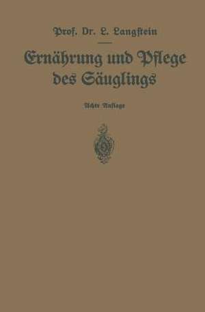 Ernährung und Pflege des Säuglings: Ein Leitfaden für Mütter und zur Einführung für Pflegerinnen unter Zugrundelegung des Leitfadens von Pescatore de Leo Langstein