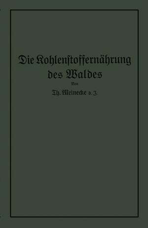 Die Kohlenstoffernährung des Waldes de Theodor Meinecke