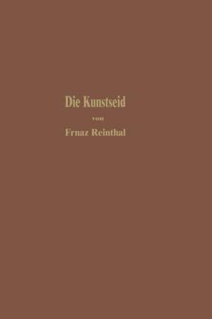 Die Kunstseide und andere seidenglänzende Fasern de Franz Reinthaler