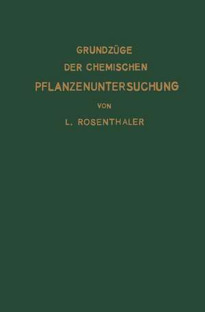 Grundzüge der chemischen Pflanzenuntersuchung de L. Rosenthaler