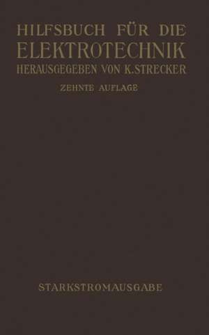 Hilfsbuch für die Elektrotechnik: Starkstromausgabe de Karl Strecker