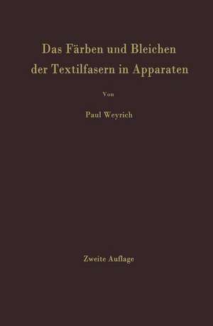 Das Färben und Bleichen der Textilfasern in Apparaten de Paul Weyrich