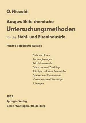 Ausgewählte chemische Untersuchungsmethoden für die Stahl- und Eisenindustrie de O. Niezoldi