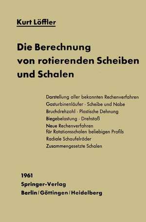 Die Berechnung von rotierenden Scheiben und Schalen de K. Löffler