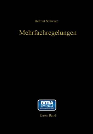 Mehrfachregelungen: Grundlagen einer Systemtheorie de Helmut Schwarz