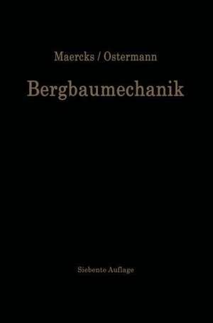 Bergbaumechanik: Lehrbuch für bergmännische Lehranstalten Handbuch für den praktischen Bergbau de Walter Ostermann