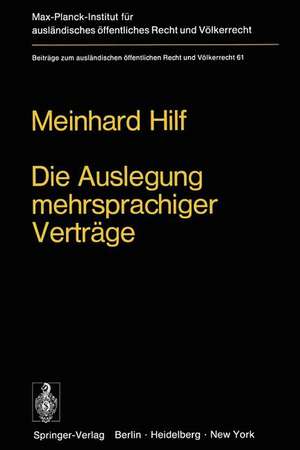 Die Auslegung mehrsprachiger Verträge: Eine Untersuchung zum Völkerrecht und zum Staatsrecht der Bundesrepublik Deutschland de M. Hilf