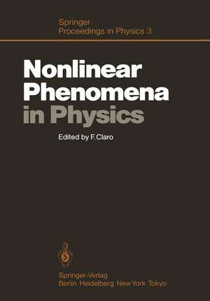 Nonlinear Phenomena in Physics: Proceedings of the 1984 Latin American School of Physics, Santiago, Chile, July 16–August 3, 1984 de Francisco Claro