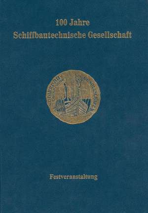 100 Jahre Schiffbautechnische Gesellschaft: Festveranstaltung vom 25. bis 29. Mai 1999 in Berlin de H. Keil