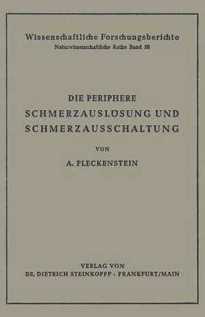 Die Periphere Schmerzauslösung und Schmerzausschaltung: Eine Pharmakologische Analyse der Kausalmechanismen de Albrecht Fleckenstein