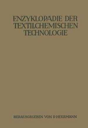 Enzyklopädie der textilchemischen Technologie de A. Bodmer