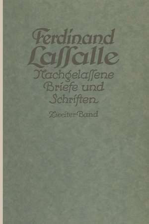 Lassalles Briefwechsel von der Revolution 1848 bis zum Beginn seiner Arbeiteragitation: Ferdinand Lassalle Nachgelassene Briefe und Schriften de Gustav Mayer