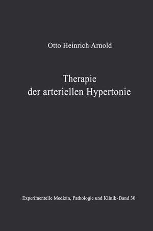 Therapie der arteriellen Hypertonie: Erfolge · Möglichkeiten · Methoden de O. H. Arnold