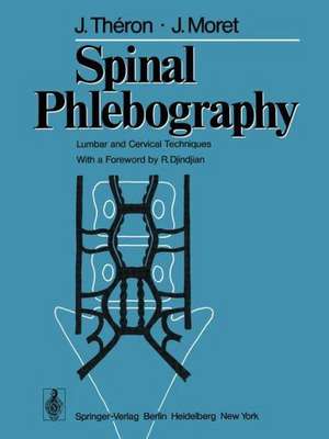 Spinal Phlebography: Lumbar and Cervical Techniques de D. Dilenge