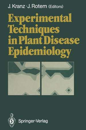 Experimental Techniques in Plant Disease Epidemiology de Jürgen Kranz