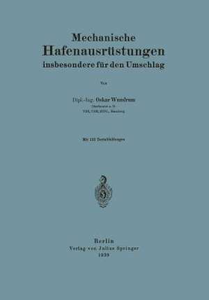 Mechanische Hafenausrüstungen insbesondere für den Umschlag de Oskar Wundram