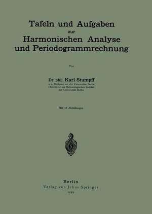 Tafeln und Aufgaben zur Harmonischen Analyse und Periodogrammrechnung de Karl Stumpff