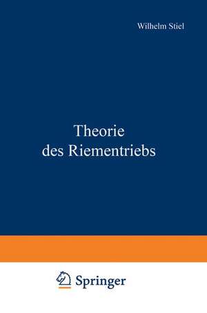 Theorie des Riementriebs de Wilhelm Stiel