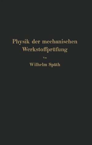 Physik der mechanischen Werkstoffprüfung de NA Späth