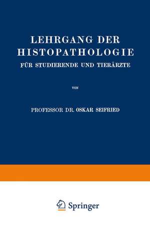 Lehrgang der Histopathologie für Studierende und Tierärzte de Oskar Seifried