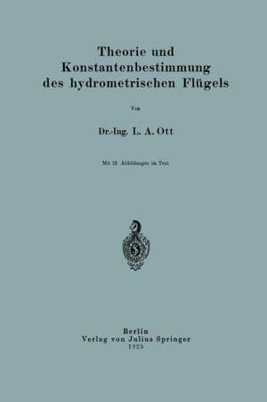 Theorie und Konstantenbestimmung des hydrometrischen Flügels de L. A. Ott