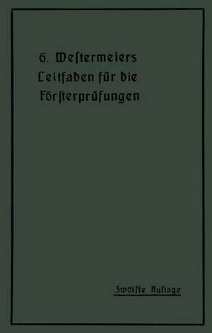 Westermeiers Leitfaden für die Försterprüfungen de H. Müller