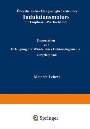 Über die Entwicklungsmöglichkeiten des Induktionsmotors für Einphasen-Wechselstrom de R. von Koch