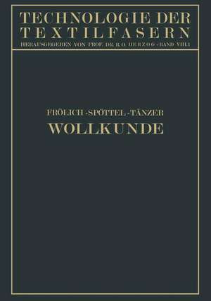 Wollkunde: Bildung und Eigenschaften der Wolle de Gustav Frölich