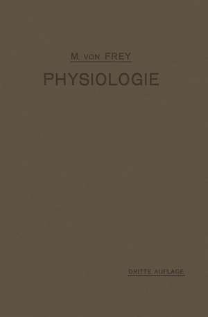 Vorlesungen über Physiologie de M. von Frey