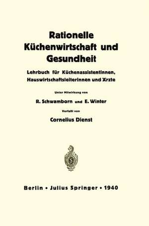 Rationelle Küchenwirtschaft und Gesundheit: Lehrbuch für Küchenassistentinnen, Hauswirtschaftsleiterinnen und Ärzte de NA Dienst