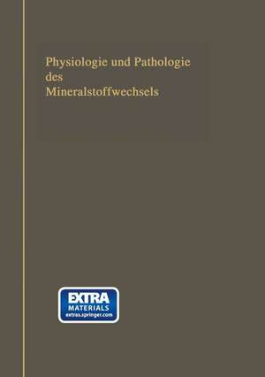 Physiologie und Pathologie des Mineralstoffwechsels: nebst Tabellen über die Mineralstoffzusammensetzung der menschlichen Nahrungs- und Genußmittel, sowie der Mineralbrunnen und -Bäder de Albert Albu