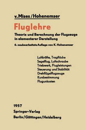 Fluglehre: Theorie und Berechnung der Flugzeuge in elementarer Darstellung de R.v. Mises