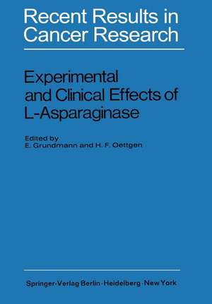 Experimental and Clinical Effects of L-Asparaginase: International Symposium of Experimtal and Clinical Effects of L-Asparaginase, Wuppertal-Elberfeld 1969 de E. Grundmann