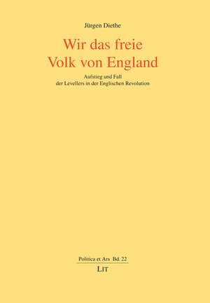 Wir das freie Volk von England de Jürgen Diethe