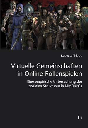 Virtuelle Gemeinschaften in Online-Rollenspielen de Rebecca Trippe