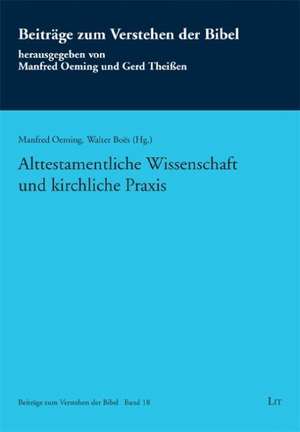 Alttestamentliche Wissenschaft und kirchliche Praxis de Manfred Oeming