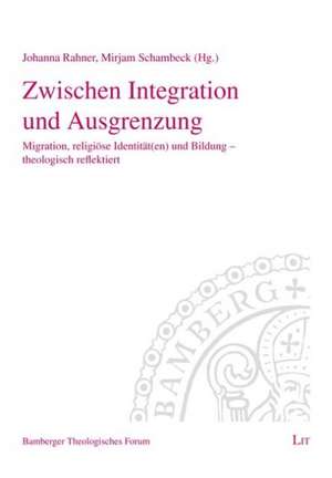 Zwischen Integration und Ausgrenzung de Johanna Rahner