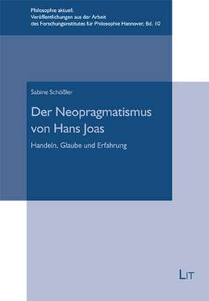 Der Neopragmatismus von Hans Joas de Sabine Schößler