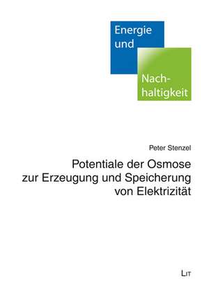 Potentiale der Osmose zur Erzeugung und Speicherung von Elektrizität de Peter Stenzel