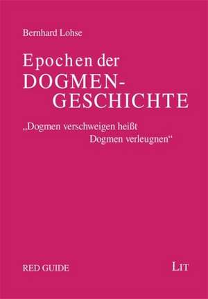 Epochen der Dogmengeschichte de Bernhard Lohse