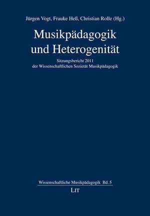 Musikpädagogik und Heterogenität de Jürgen Vogt