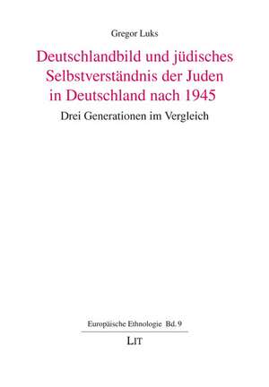 Deutschlandbild und jüdisches Selbstverständnis der Juden in Deutschland nach 1945 de Gregor Luks